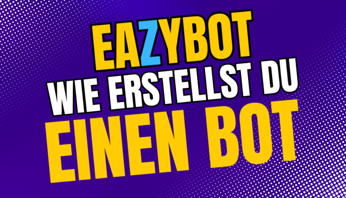 EazyBot wie erstellst du einen Bot