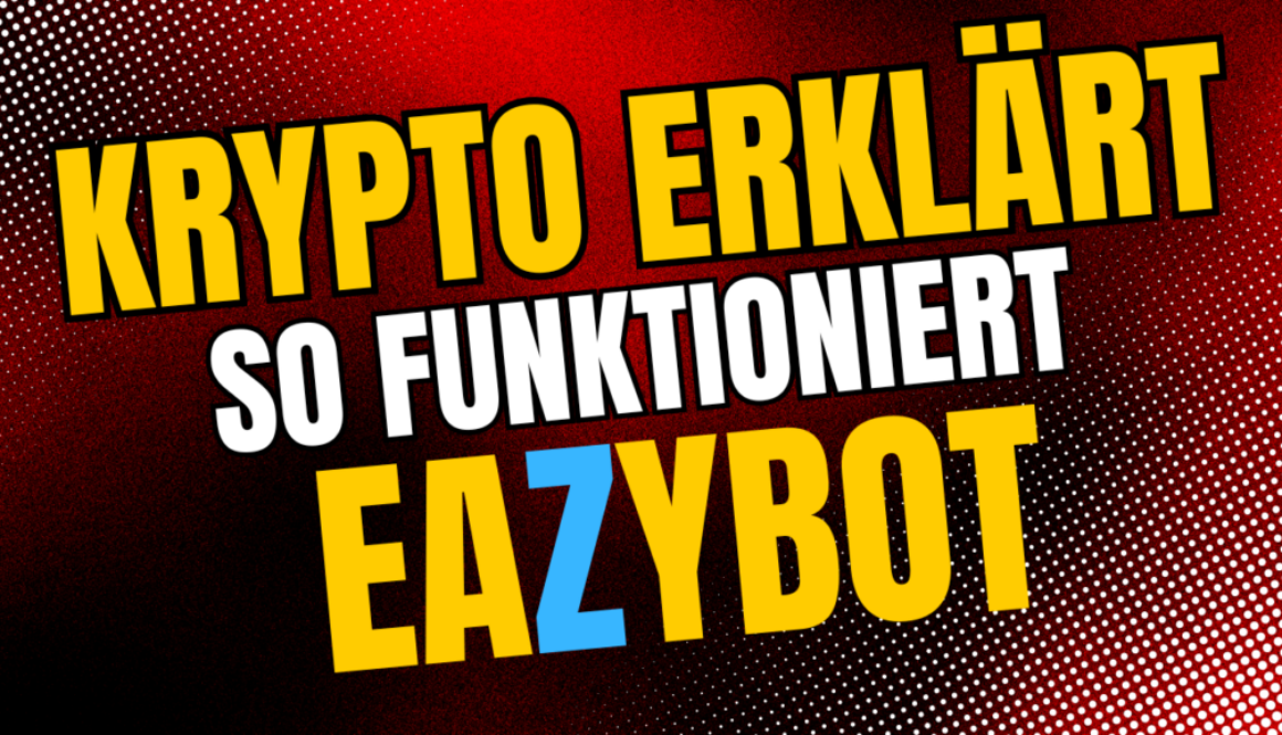 Kryptowährungen erklärt: So funktioniert EazyBot!